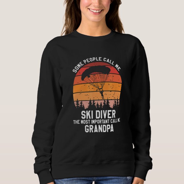 Most Important People Call Me GRANDPA Cool Skydive Sweatshirt (Front)