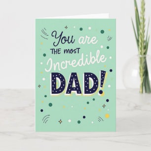 Most Incredible Dad Greeting Card
