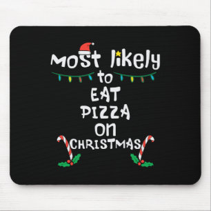 Most Like To Eat Pizza Christmas Xmas Family Match Mouse Pad