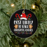 Most Likely Bake Christmas Cookie Xmas Family  Ceramic Ornament<br><div class="desc">Most Likely Bake Christmas Cookie Xmas Family Matching Girls</div>
