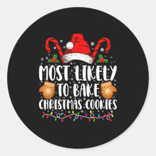 Most Likely Bake Christmas Cookie Xmas Family  Classic Round Sticker