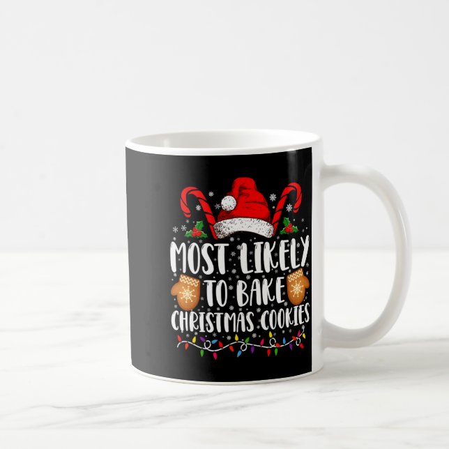Most Likely Bake Christmas Cookie Xmas Family  Coffee Mug (Right)