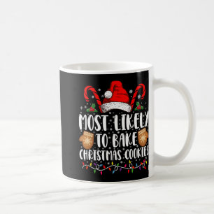 Most Likely Bake Christmas Cookie Xmas Family  Coffee Mug