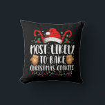 Most Likely Bake Christmas Cookie Xmas Family  Cushion<br><div class="desc">Most Likely Bake Christmas Cookie Xmas Family Matching Girls</div>