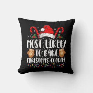 Most Likely Bake Christmas Cookie Xmas Family  Cushion