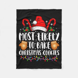 Most Likely Bake Christmas Cookie Xmas Family  Fleece Blanket