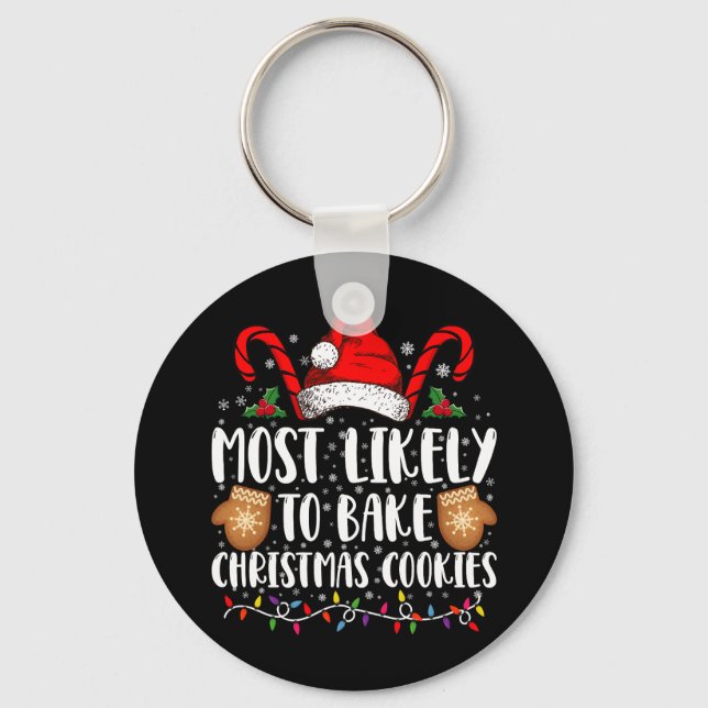 Most Likely Bake Christmas Cookie Xmas Family  Key Ring (Front)
