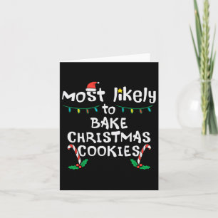 Most Likely Bake Christmas Cookie Xmas Family Matc Card