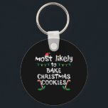 Most Likely Bake Christmas Cookie Xmas Family Matc Key Ring<br><div class="desc">Most Likely Bake Christmas Cookie Xmas Family Matching Girls</div>