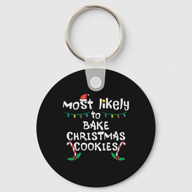 Most Likely Bake Christmas Cookie Xmas Family Matc Key Ring (Front)
