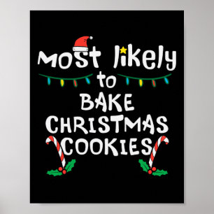 Most Likely Bake Christmas Cookie Xmas Family Matc Poster