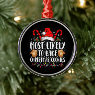 Most Likely Bake Christmas Cookie Xmas Family  Metal Ornament