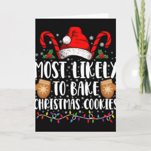 Most Likely Bake Christmas Cookie Xmas Family T Sh Card