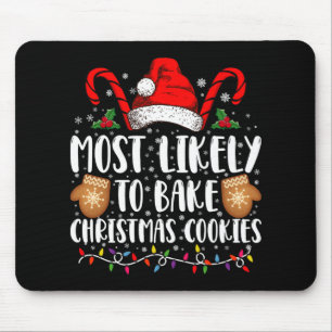 Most Likely Bake Christmas Cookie Xmas Family T Sh Mouse Pad