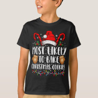 Most Likely Bake Christmas Cookie Xmas Family T Sh