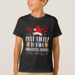 Most Likely Bake Christmas Cookie Xmas Family T-Shirt<br><div class="desc">Most Likely Bake Christmas Cookie Xmas Family Matching Girls</div>