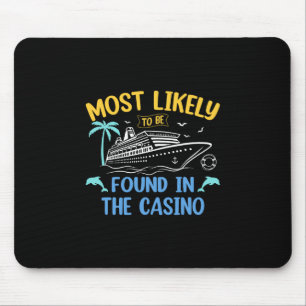 Most Likely Be Found In Casino Matching Family Cru Mouse Pad
