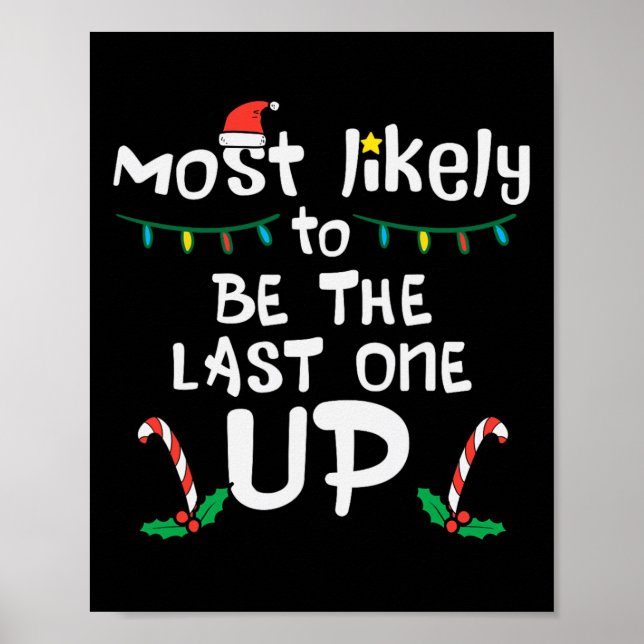 Most Likely Be Last One Up Christmas Xmas Family M Poster (Front)