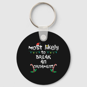 Most Likely Break An Ornament Christmas Xmas Famil Key Ring