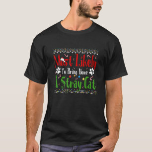 Most Likely Bring Home a Stray Cat Christmas Match T-Shirt