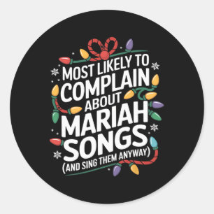 Most Likely Complain Songs Matching Family Christm Classic Round Sticker