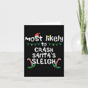 Most Likely Crash Santas Sleigh Christmas Xmas Fam Card