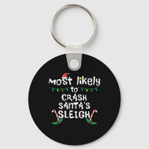Most Likely Crash Santas Sleigh Christmas Xmas Fam Key Ring