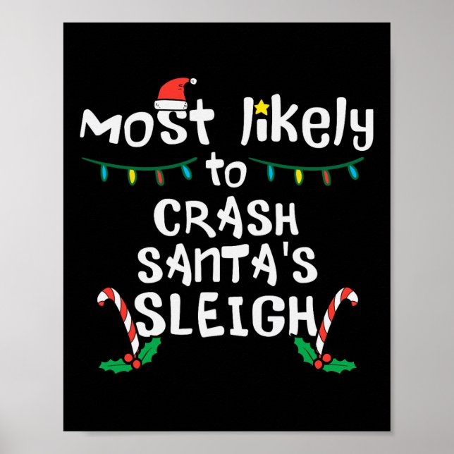 Most Likely Crash Santas Sleigh Christmas Xmas Fam Poster (Front)