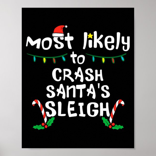 Most Likely Crash Santas Sleigh Christmas Xmas Fam Poster (Front)