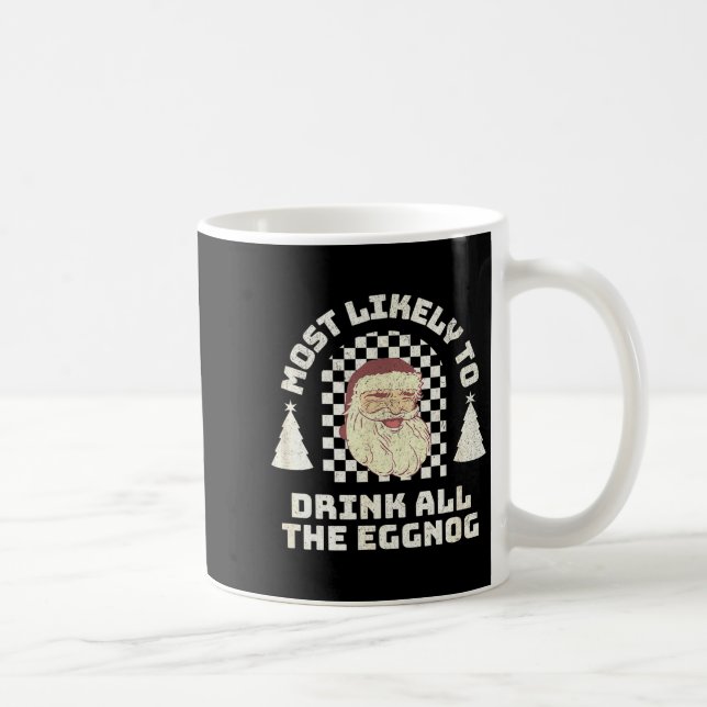 Most Likely Drink All The Eggnog Matching Couple C Coffee Mug (Right)