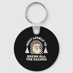 Most Likely Drink All The Eggnog Matching Couple C Key Ring
