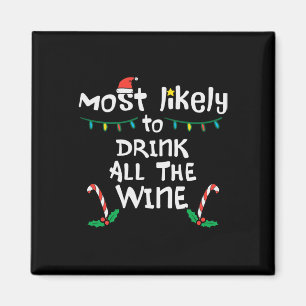 Most Likely Drink Christmas Xmas Family Matching M Magnet