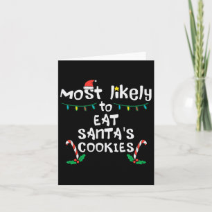 Most Likely Eat Santas Cookie Christmas Xmas Famil Card