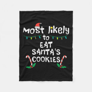 Most Likely Eat Santas Cookie Christmas Xmas Famil Fleece Blanket