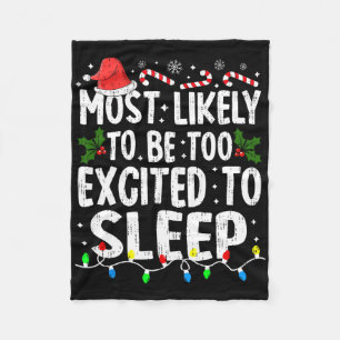 Most Likely Excited To Sleep Christmas Xmas Family Fleece Blanket