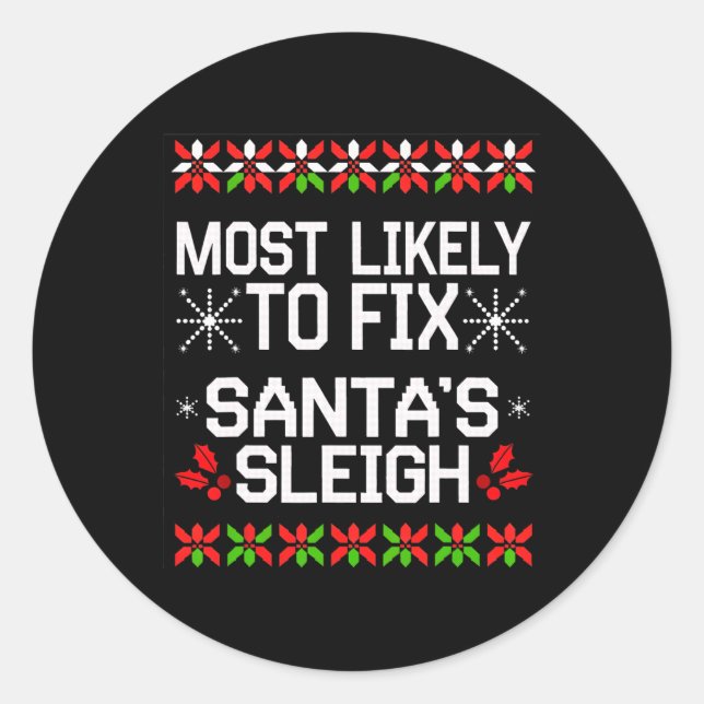 Most Likely Fix Santa Sleigh Christmas Matching Ug Classic Round Sticker (Front)