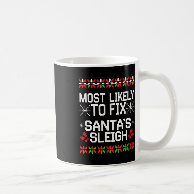 Most Likely Fix Santa Sleigh Christmas Matching Ug Coffee Mug (Right)