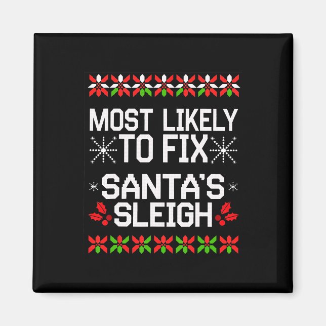 Most Likely Fix Santa Sleigh Christmas Matching Ug Magnet (Front)