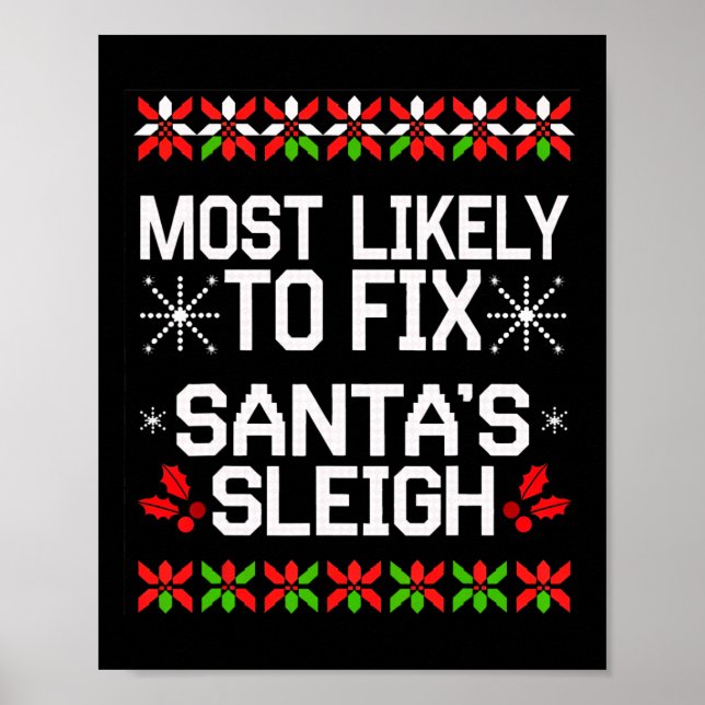 Most Likely Fix Santa Sleigh Christmas Matching Ug Poster (Front)