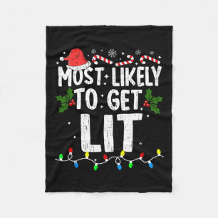 Most Likely Get Lit Christmas Xmas Family Matching Fleece Blanket
