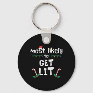Most Likely Get Lit Christmas Xmas Family Matching Key Ring