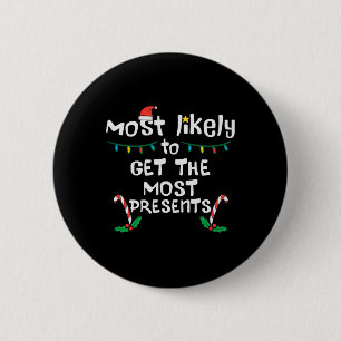 Most Likely Get Most Presents Christmas Xmas Famil 6 Cm Round Badge
