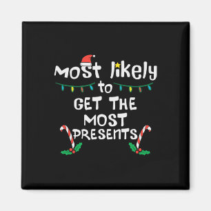 Most Likely Get Most Presents Christmas Xmas Famil Magnet