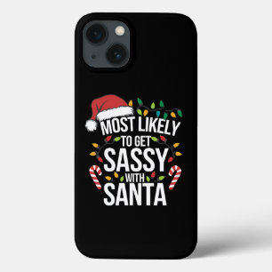 Most Likely Get Sassy With Santa Christmas Xmas  iPhone 13 Case