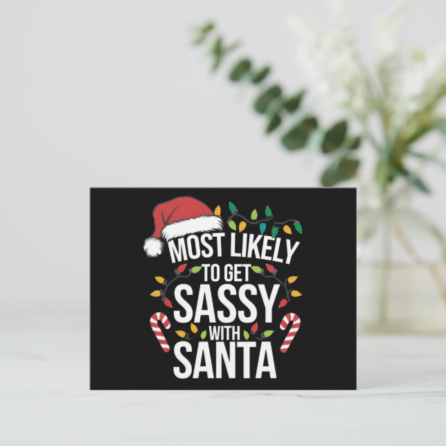 Most Likely Get Sassy With Santa Christmas Xmas  Holiday Postcard (Standing Front)