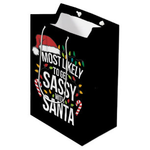 Most Likely Get Sassy With Santa Christmas Xmas Medium Gift Bag
