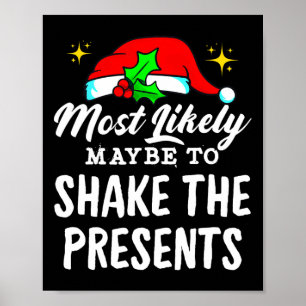 Most Likely Maybe To Shake The Presents Funny Chri Poster