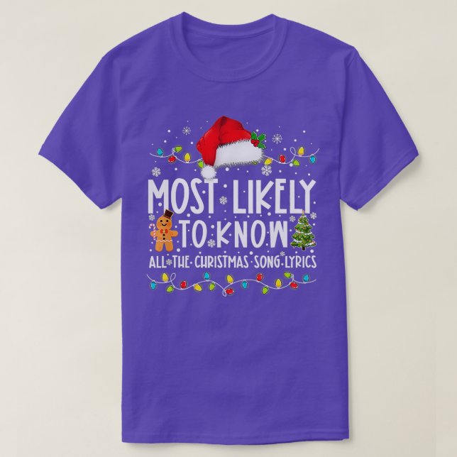 Most Likely o Know All he Christmas Song Lyrics Fu T-Shirt (Design Front)