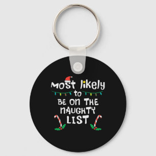 Most Likely On Naughty List Christmas Xmas Family  Key Ring