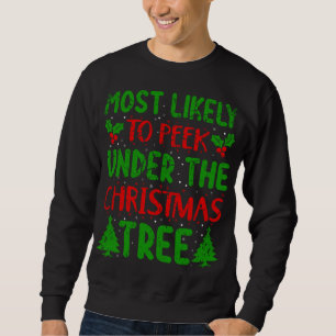Most Likely Peek Under Christmas Tree Pajama Xmas  Sweatshirt
